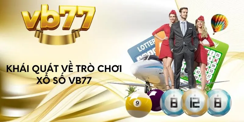 khai-quat-ve-tro-choi-xo-so-vb77