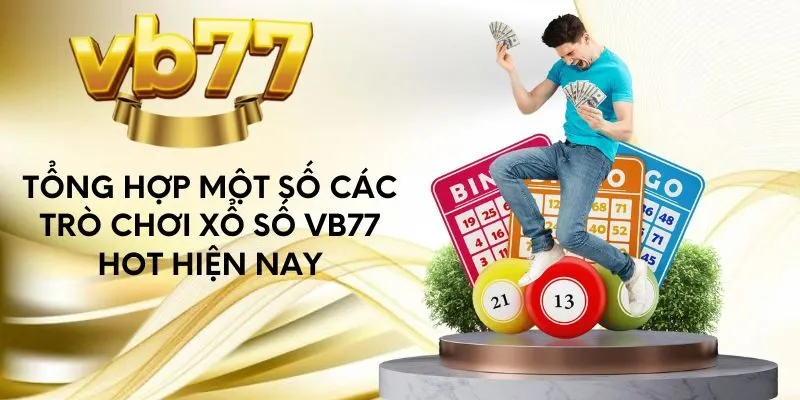 tong-hop-mot-so-cac-tro-choi-xo-so-vb77-hot-hien-nay